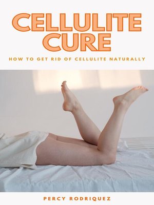 cover image of Cellulite Cure--How to Get Rid of Cellulite Naturally